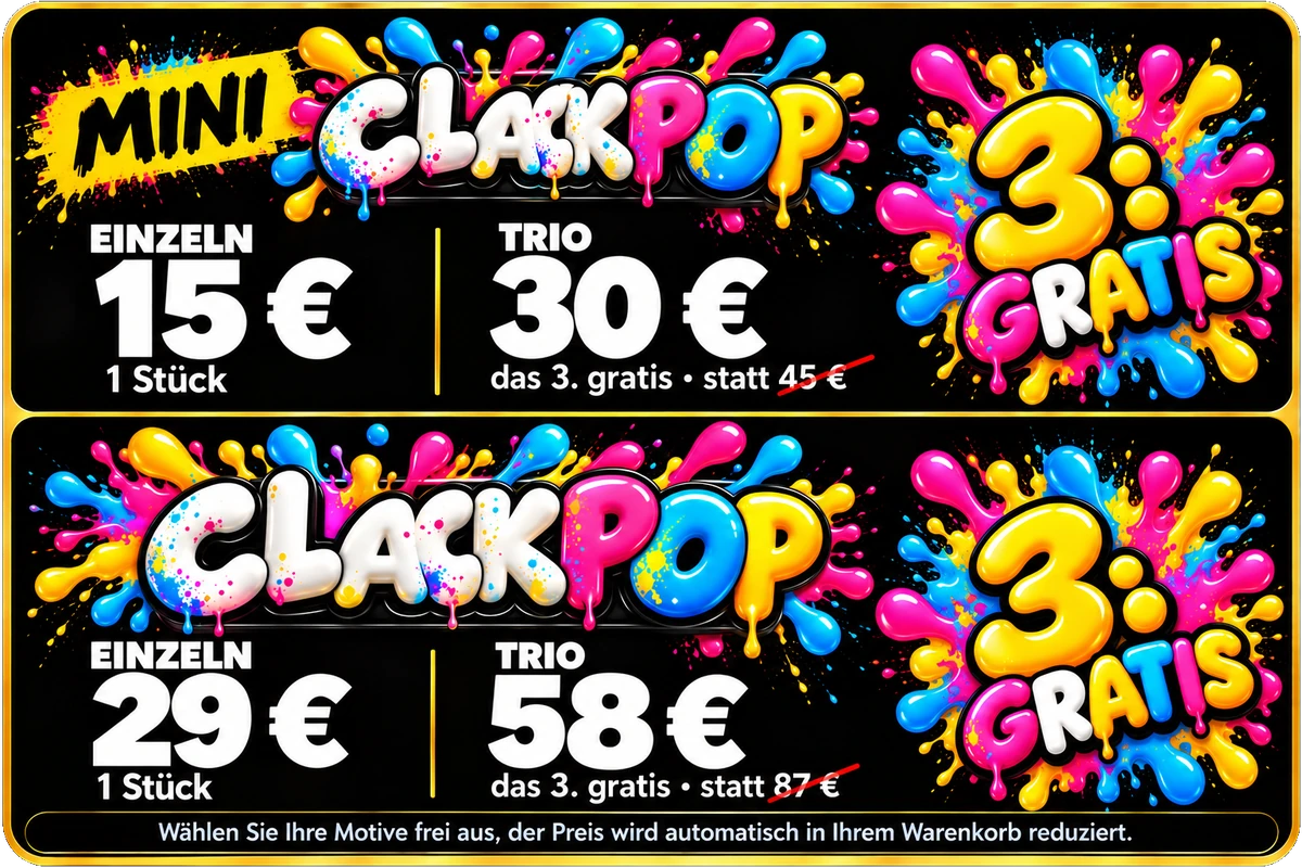 MINI CLACKPOP: einzeln 15 €, Trio 30 € statt 45 €. CLACKPOP: einzeln 29 €, Trio 58 € statt 87 €. Das 3. gratis.