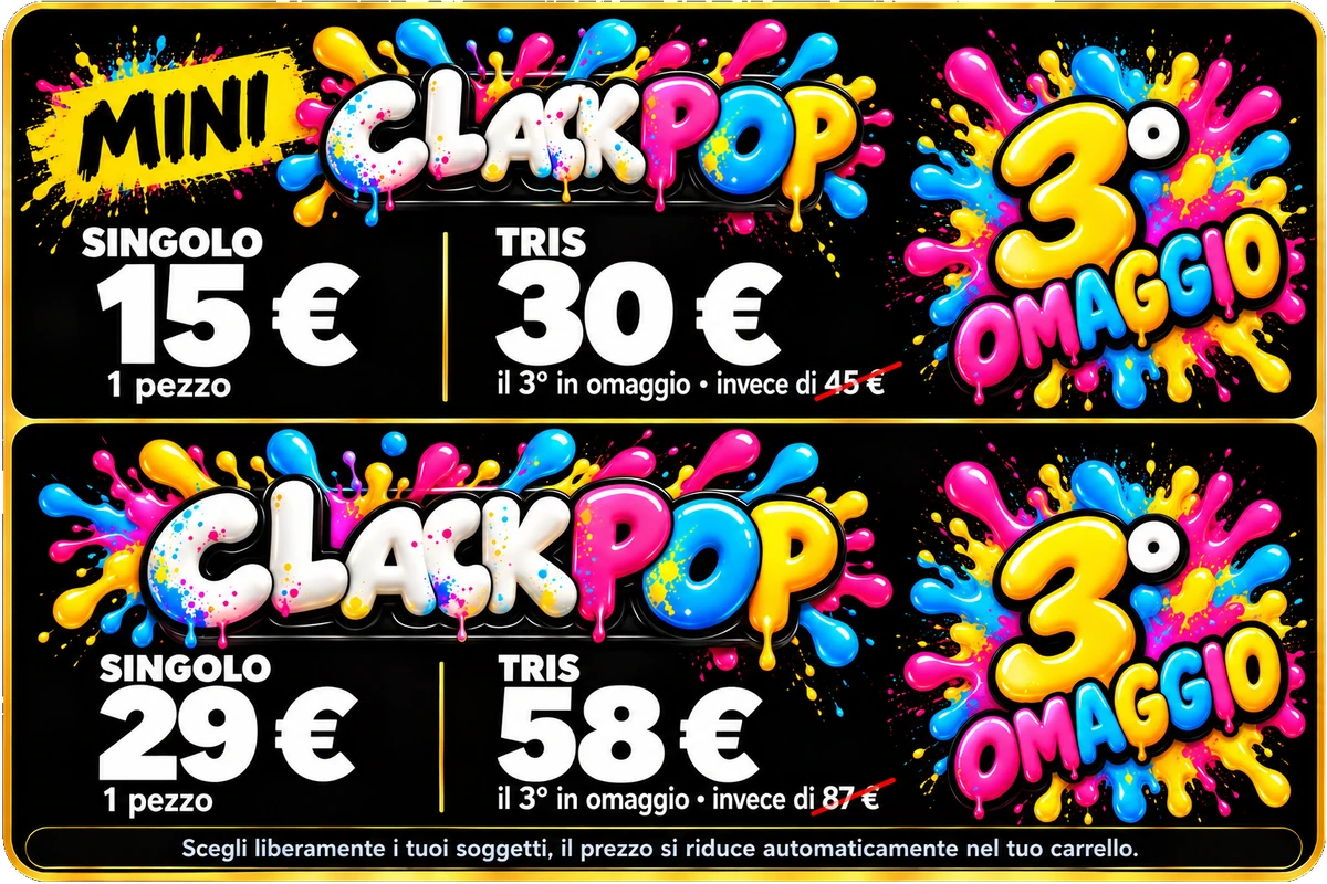 MINI CLACKPOP: singolo 15 €, tris 30 € invece di 45 €. CLACKPOP: singolo 29 €, tris 58 € invece di 87 €. Il 3° in omaggio.